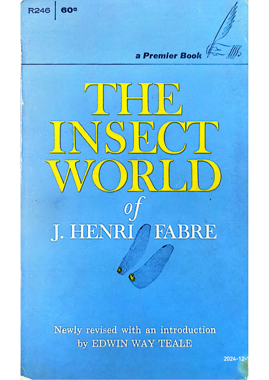 The Insect World of J. Henri Fabre Paperback – April 30, 1991 by Jean-Henri Fabre (Author), & 3 more