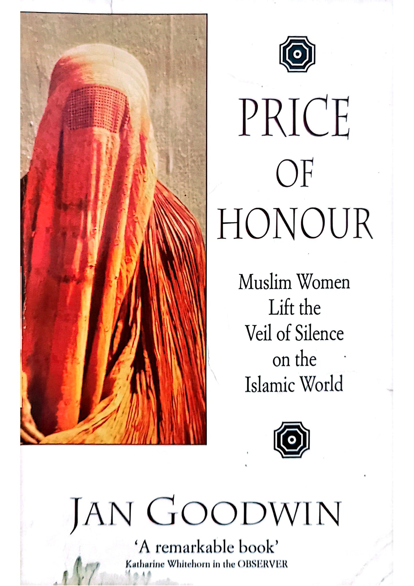 Price of Honor: Muslim Women Lift the Veil of Silence on the Islamic World Paperback – December 31, 2002 by Jan Goodwin (Author)