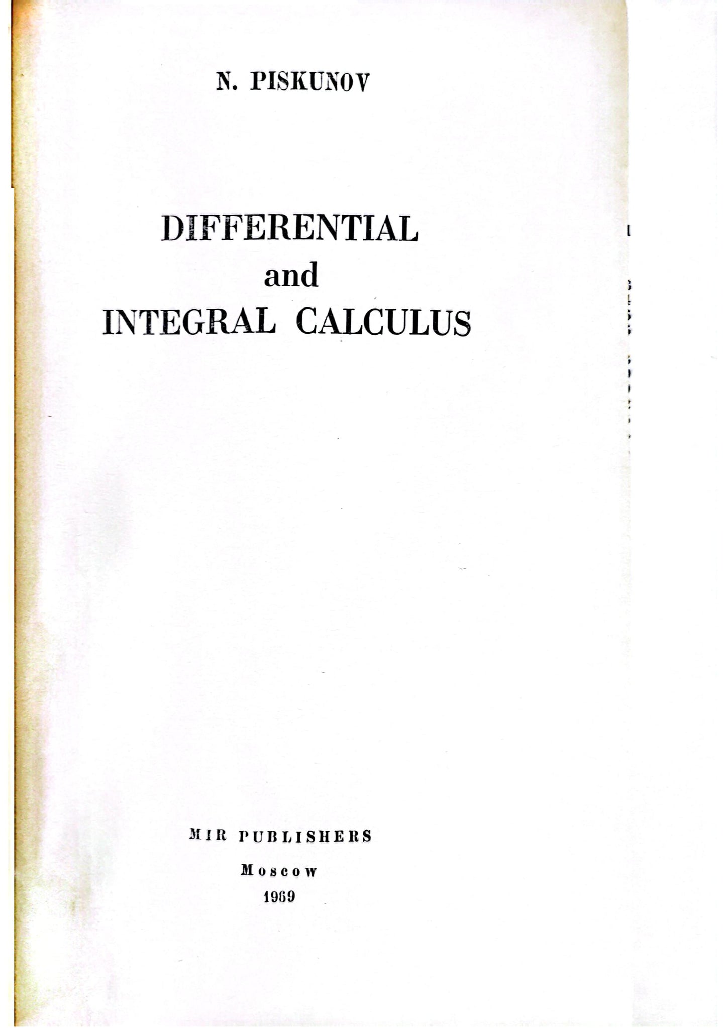 Differential and Integral Calculus N. Piskunov Published by Mir Publishers, Moscow, 1969