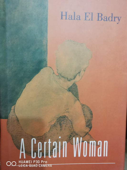 A Certain Woman
Book by Hala El Badry