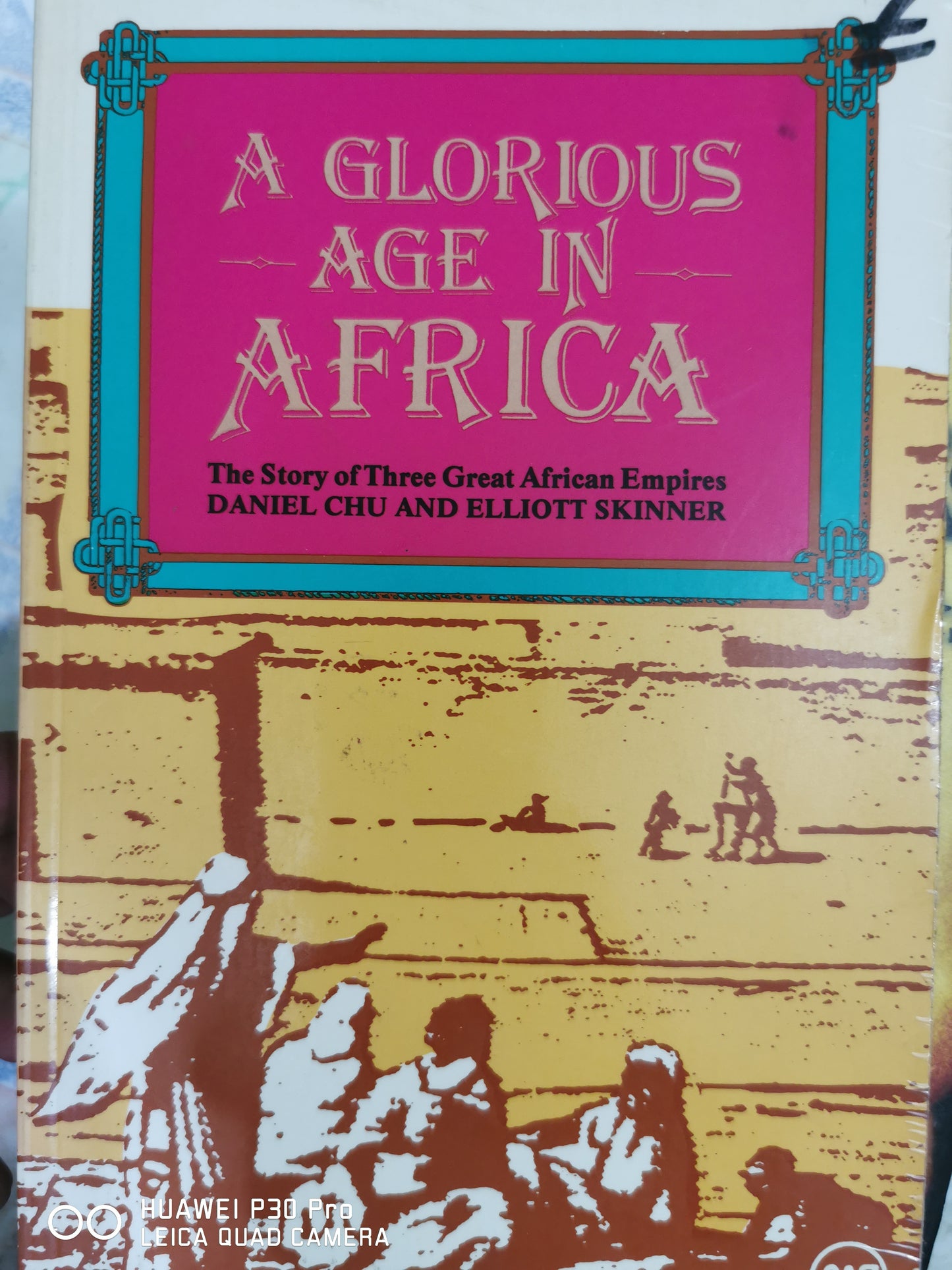 A Glorious Age in Africa: The Story of 3 Great African Empires