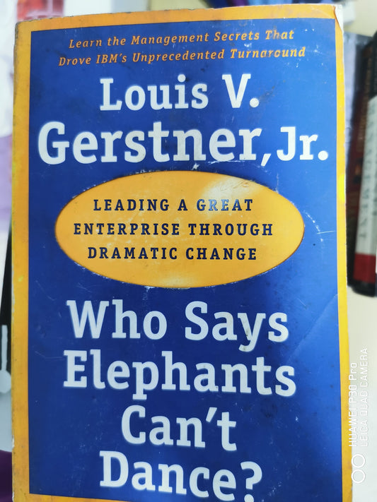 Who Says Elephants Can't Dance by Louis. V. Gerstner