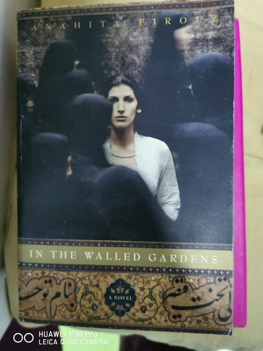 In the Walled Gardens  Anahita Firouz