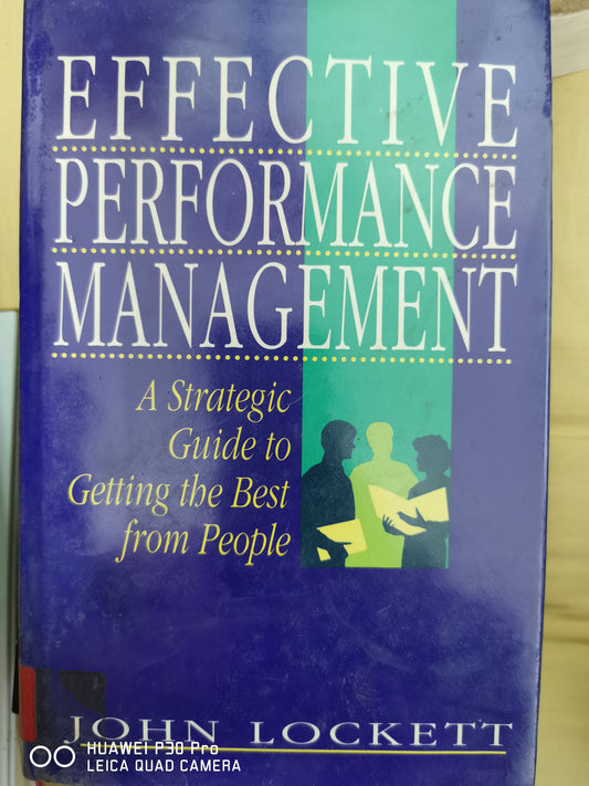 Effective performance management: A strategic guide to getting the best from people Hardcover by John Lockett