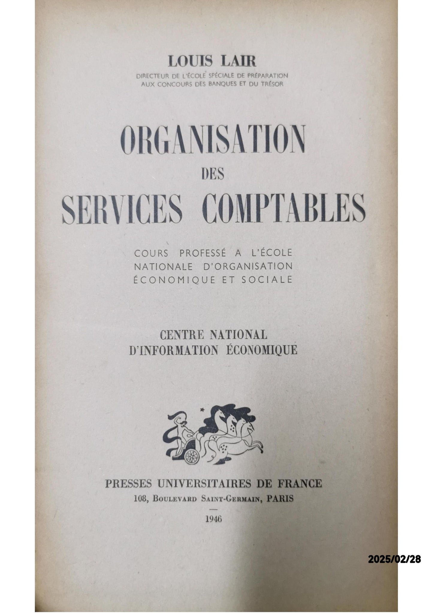 Organisation des services comptables - cours professé à l'école nationale d'organisation économique et sociale - centre national d'information économique - ENOES Lair Louis Published by PUF, 1946 Condition: bon