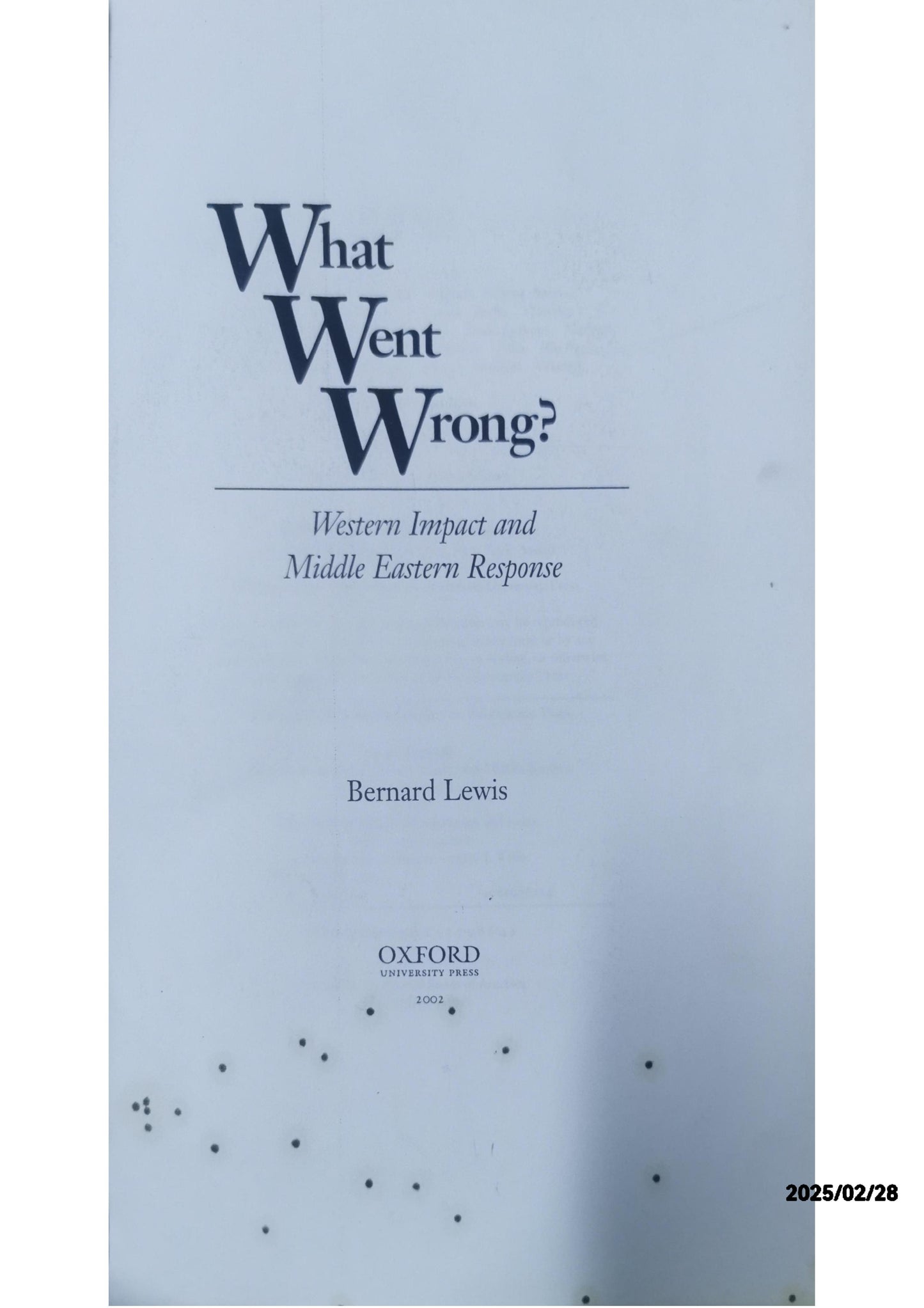 What Went Wrong?: Western Impact and Middle Eastern Response 1st Edition by Bernard Lewis (Author)