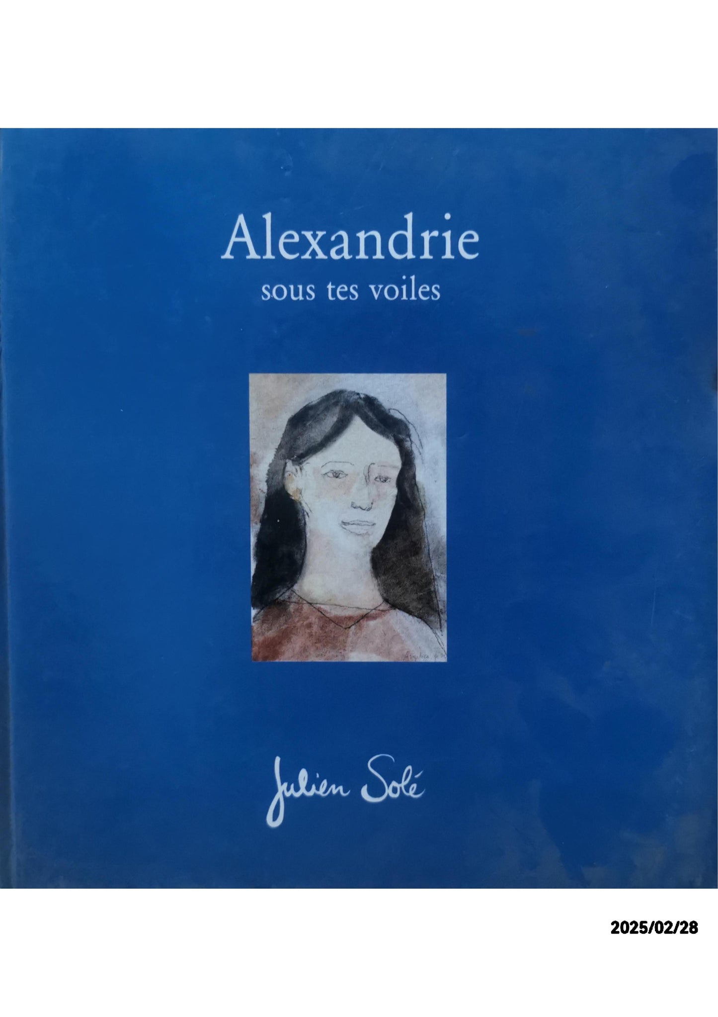 Alexandrie sous tes voiles Paperback Unknown Edition  by Julian sole (Author)