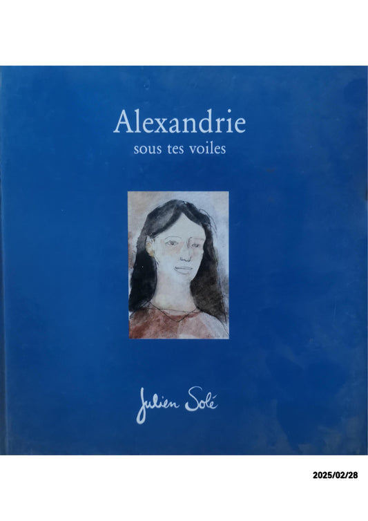 Alexandrie sous tes voiles Paperback Unknown Edition  by Julian sole (Author)