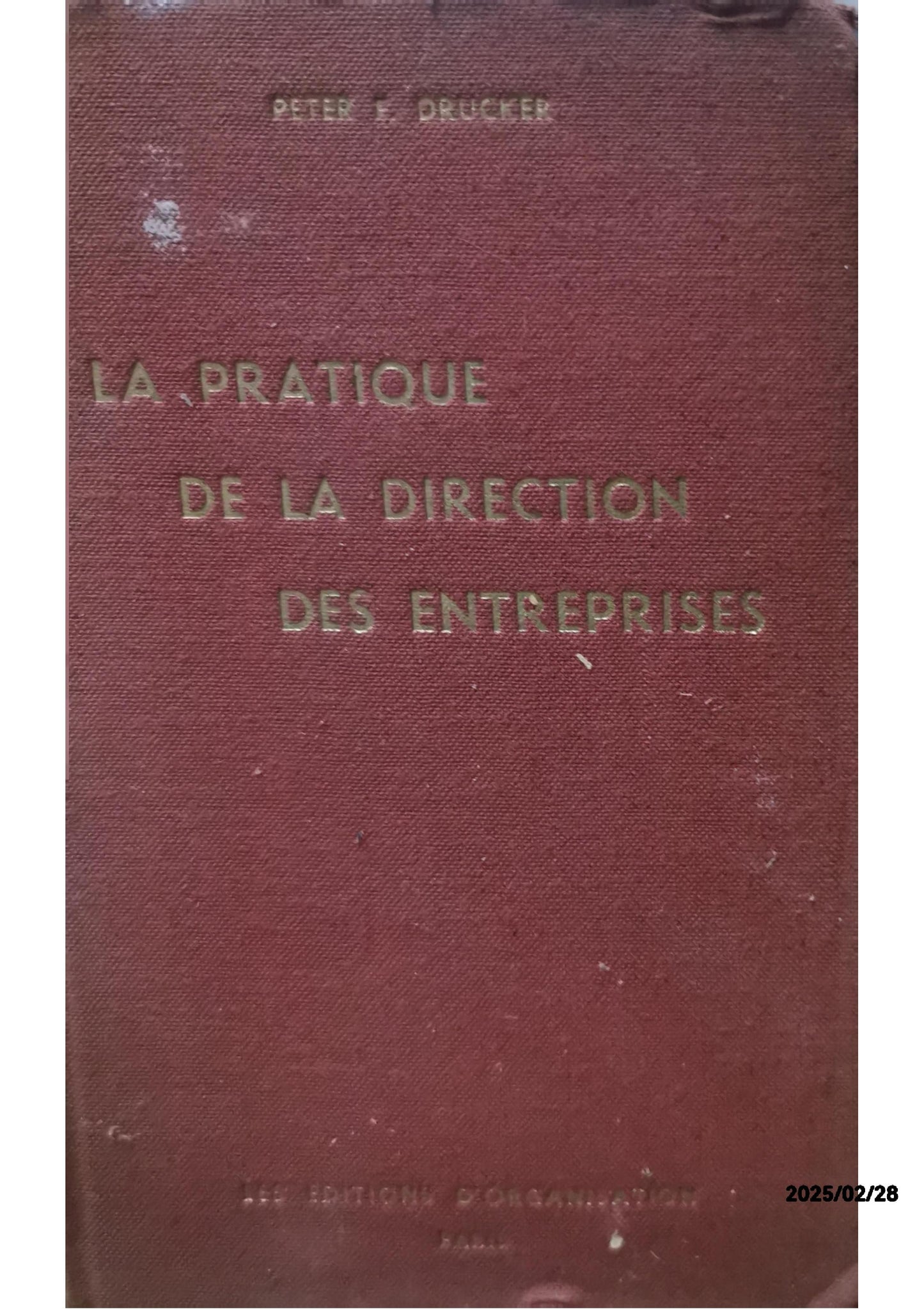 LA PRATIQUE DE LA DIRECTION DES ENTREPRISES / la nature de la fonction de direction - diriger une entreprise / diriger les cadres supérieurs - la structure de la direction / la direction (management) des éxecutant et l'organisation du