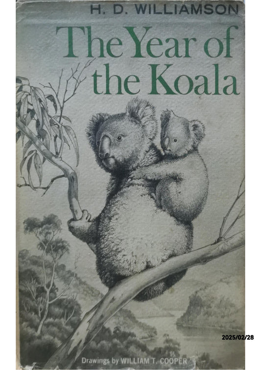 The year of the koala Hardcover – January 1, 1975 by H. D Williamson (Author), William T Cooper (Illustrator)