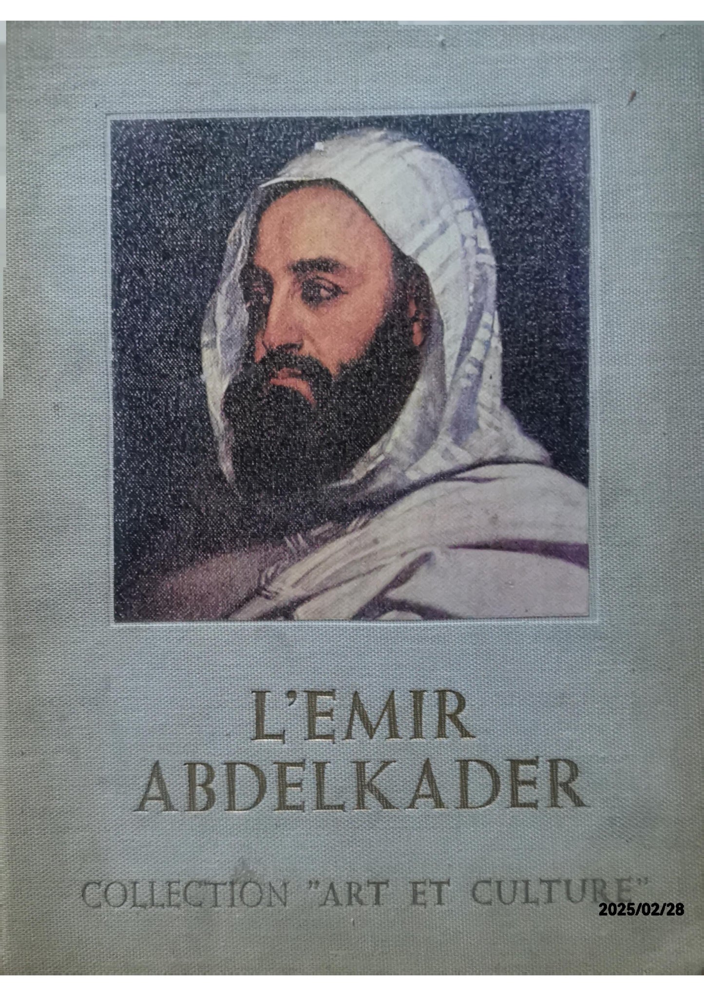 L'Emir Abdelkader (2e édition) Kaddache Mahfoud Edité par Art et Culture, 1982 Ancien(s) ou d'occasion Etat : bon Couverture rigide