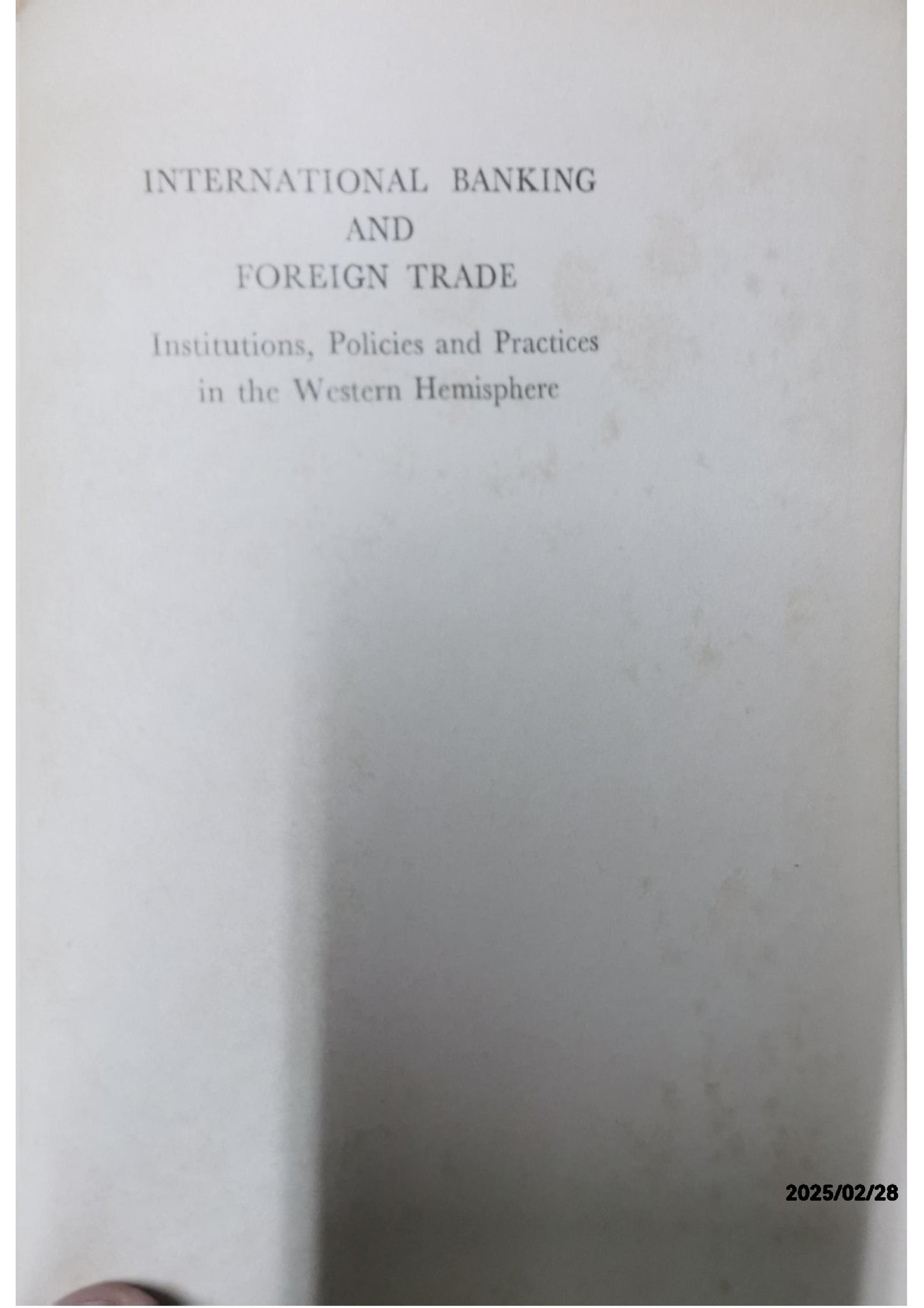 INTERNATIONAL BANKING AND FOREIGN TRADE INSTITUTIONS , POLICIES AND PRACTICES IN THE WESTERN HEMISPHERE Hardcover – January 1, 1956 by International Banking Summer School (9th : 1956 : Rutgers University) (Author)