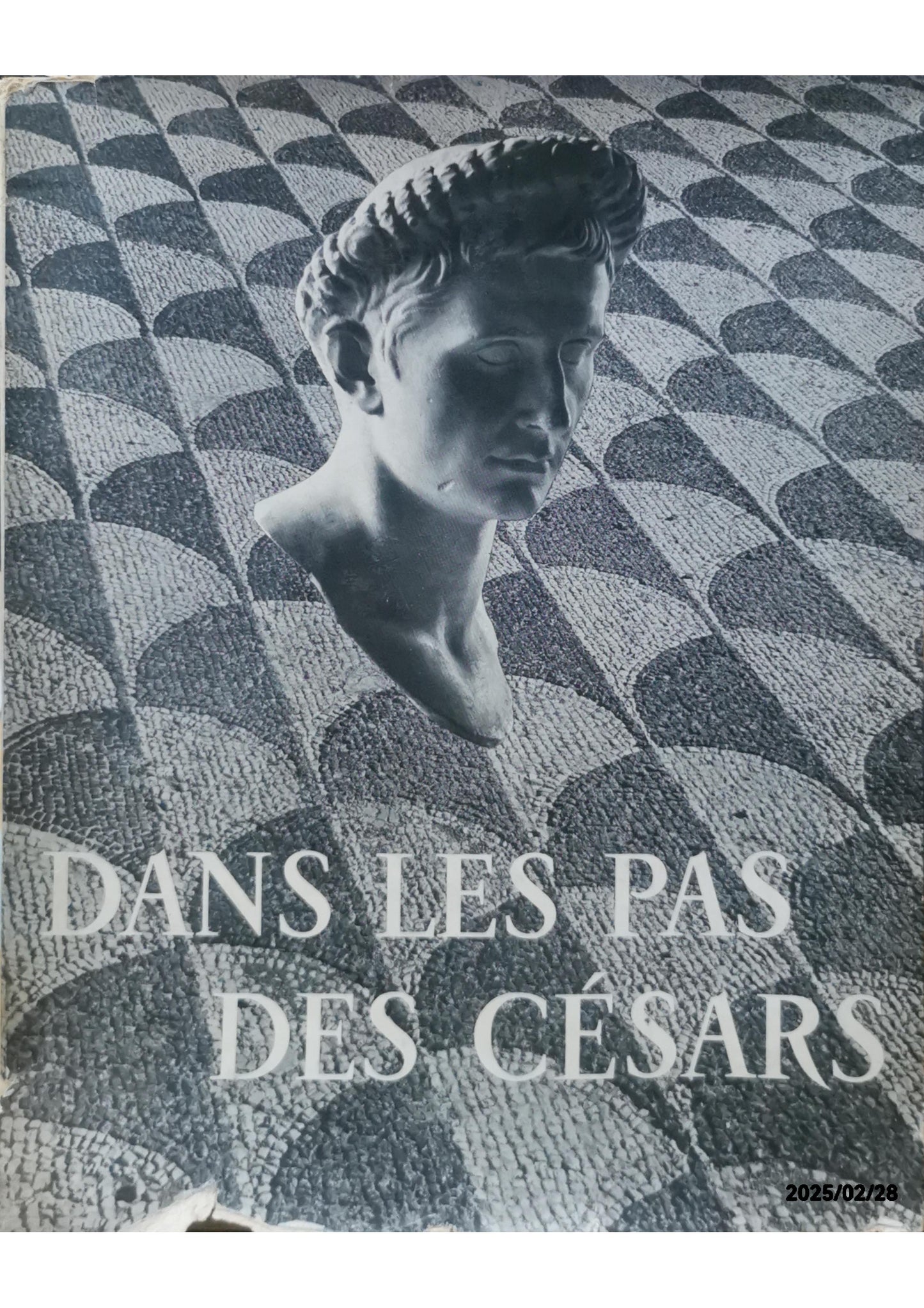 Dans Les Pas Des Cesars Paperback – January 1, 1955 French Edition  by Pierre Grimal (Author), Frederique Duran (Photographer)