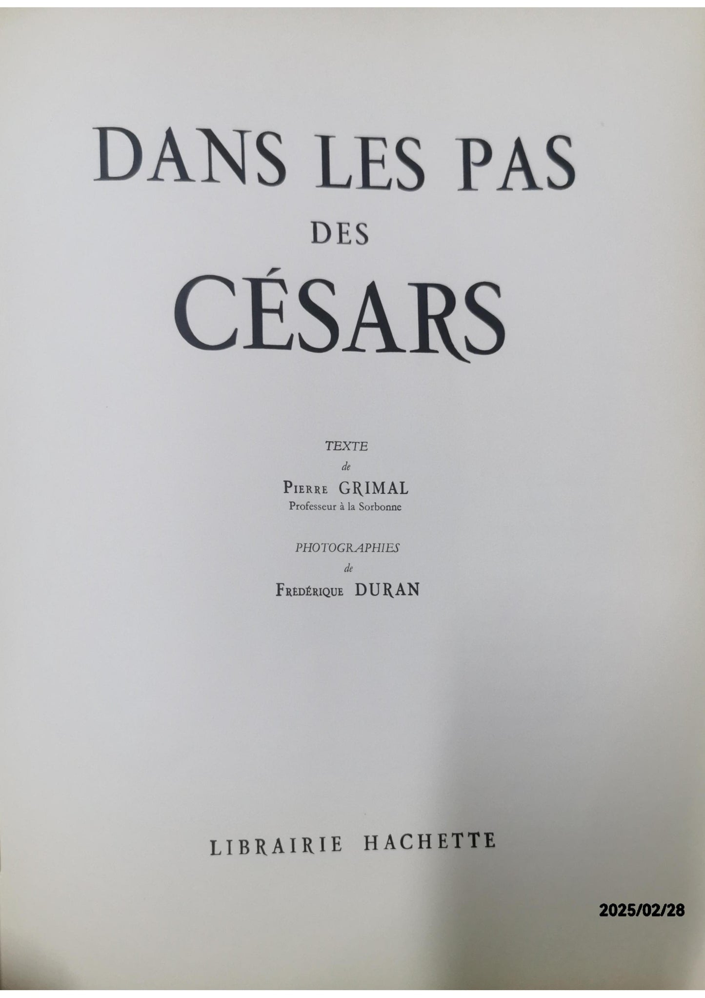 Dans Les Pas Des Cesars Paperback – January 1, 1955 French Edition  by Pierre Grimal (Author), Frederique Duran (Photographer)