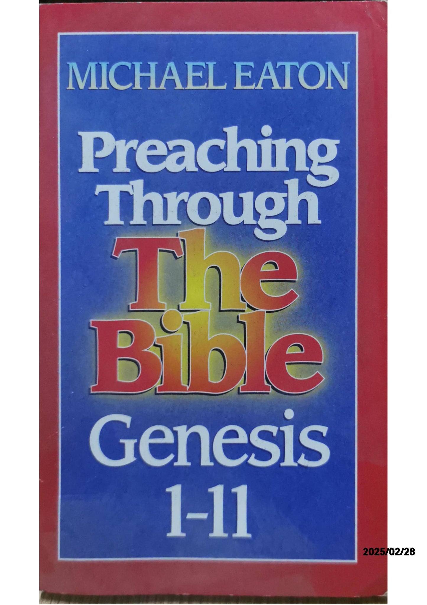 Genesis 1-11 (in Simple English) (Preaching Through the Bible S.) Paperback – 1 Oct. 1996 by Michael A. Eaton (Author)