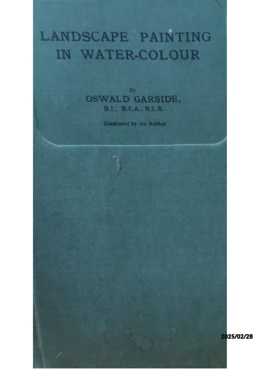 Landscape Painting in Water - Colour. Garside Oswald Published by Winsor & Newton Ltd. Used Condition: Good Hardcover