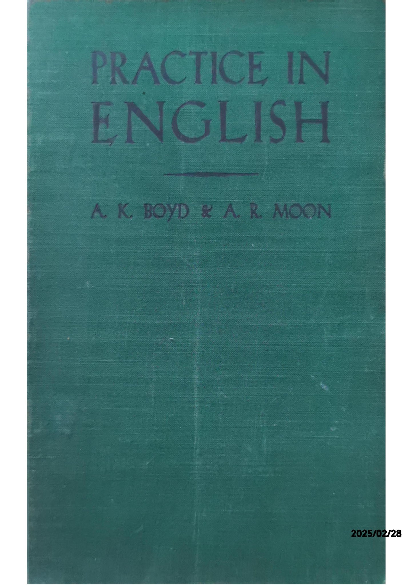 1947 Practice in English by A, K. Boyd & A. R. Moon, 2nd edition