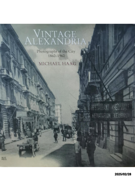 Vintage Alexandria: Photographs of the City, 1860 to 1960 Hardcover – November 1, 2008 by Michael Haag (Author)