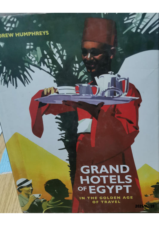 Grand Hotels of Egypt: In the Golden Age of Travel Paperback – Big Book