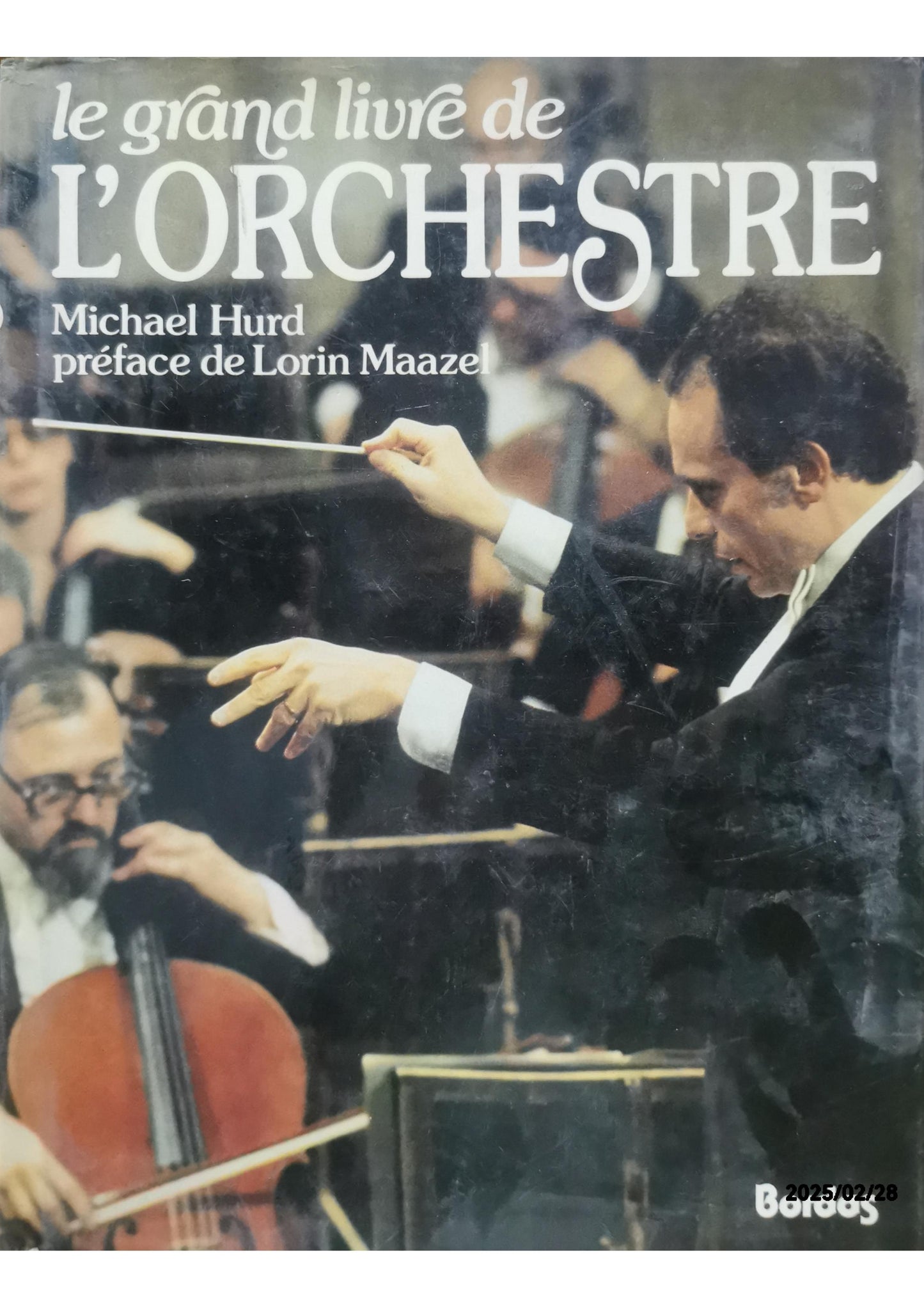 Le grand livre de l'orchestre Hurd Michael Edité par Bordas, Paris, 1981 Langue: français Etat : Bon Couverture rigide