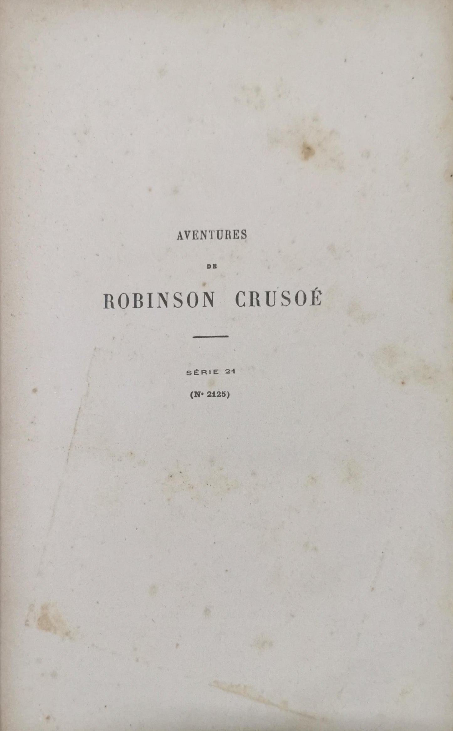 Aventures de Robinson Crusoé (French Edition) Hardcover –  French Edition  by Daniel Defoe (Creator), Paul 1804-1866 Gavarni (Creator)