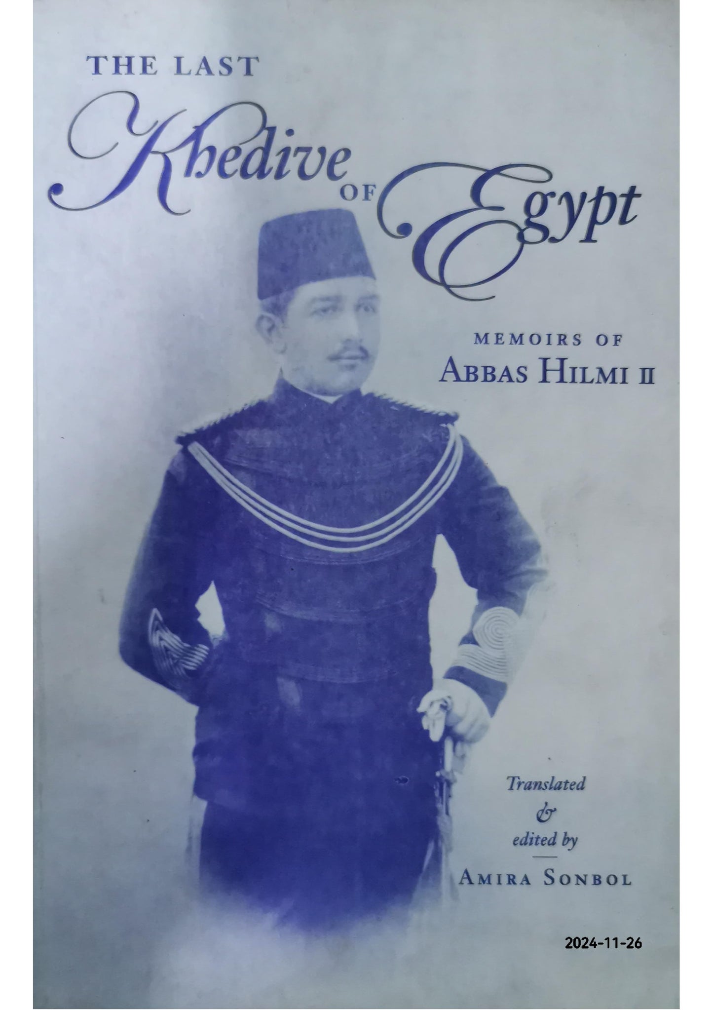 Last Khedive of Egypt: Memoirs of Abbas Halmi II Hardcover –  by Abbas Hilmi II