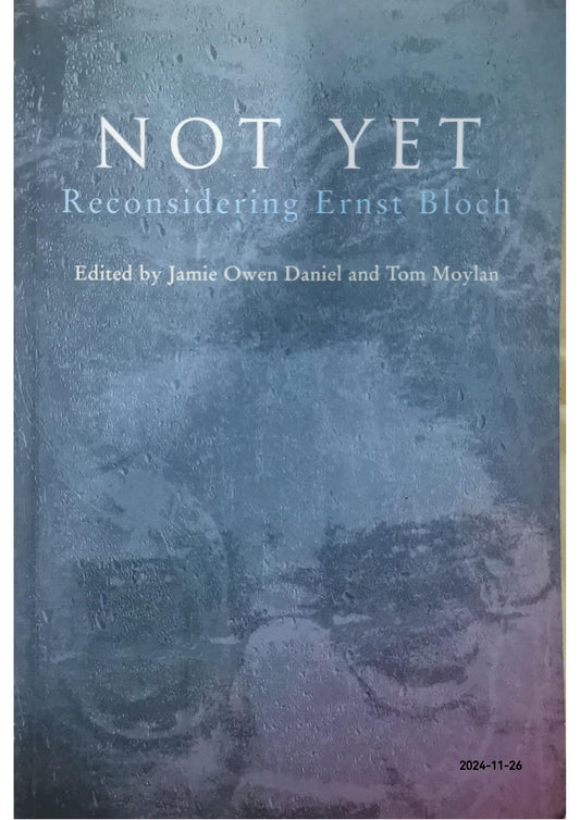 Not Yet: Reconsidering Ernst Bloch