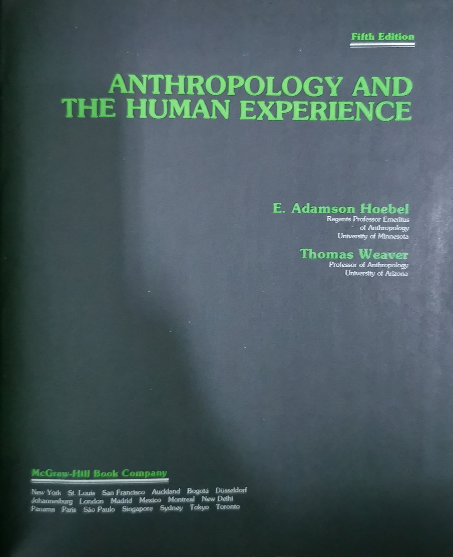 Anthropology and the Human Experience Textbook by E. Adamson Hoebel and Thomas Weaver