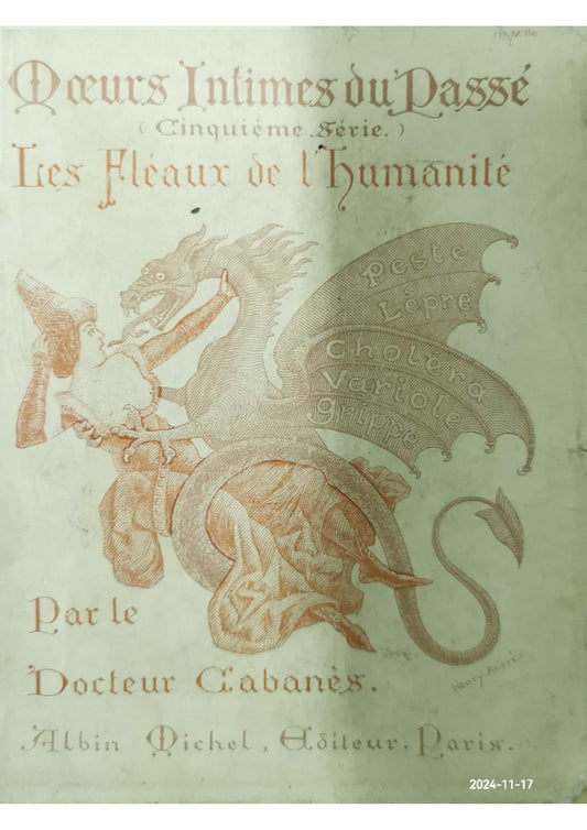 MOEURS INTIMES DU PASSE - CINQUIEME SERIE - LES FLEAUX DE L HUMANITE PESTE LEPRE CHOLERA VARIOLE GRIPPE - NOUVELLE EDITION. - DOCTEUR CABANES 478 pages