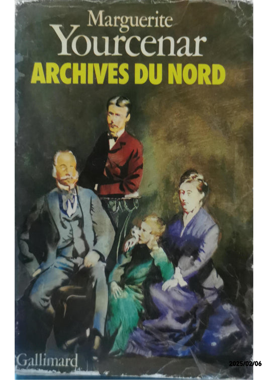 Archives du nord Broché – Grand livre, 3 octobre 1977 de Marguerite Yourcenar (Auteur)