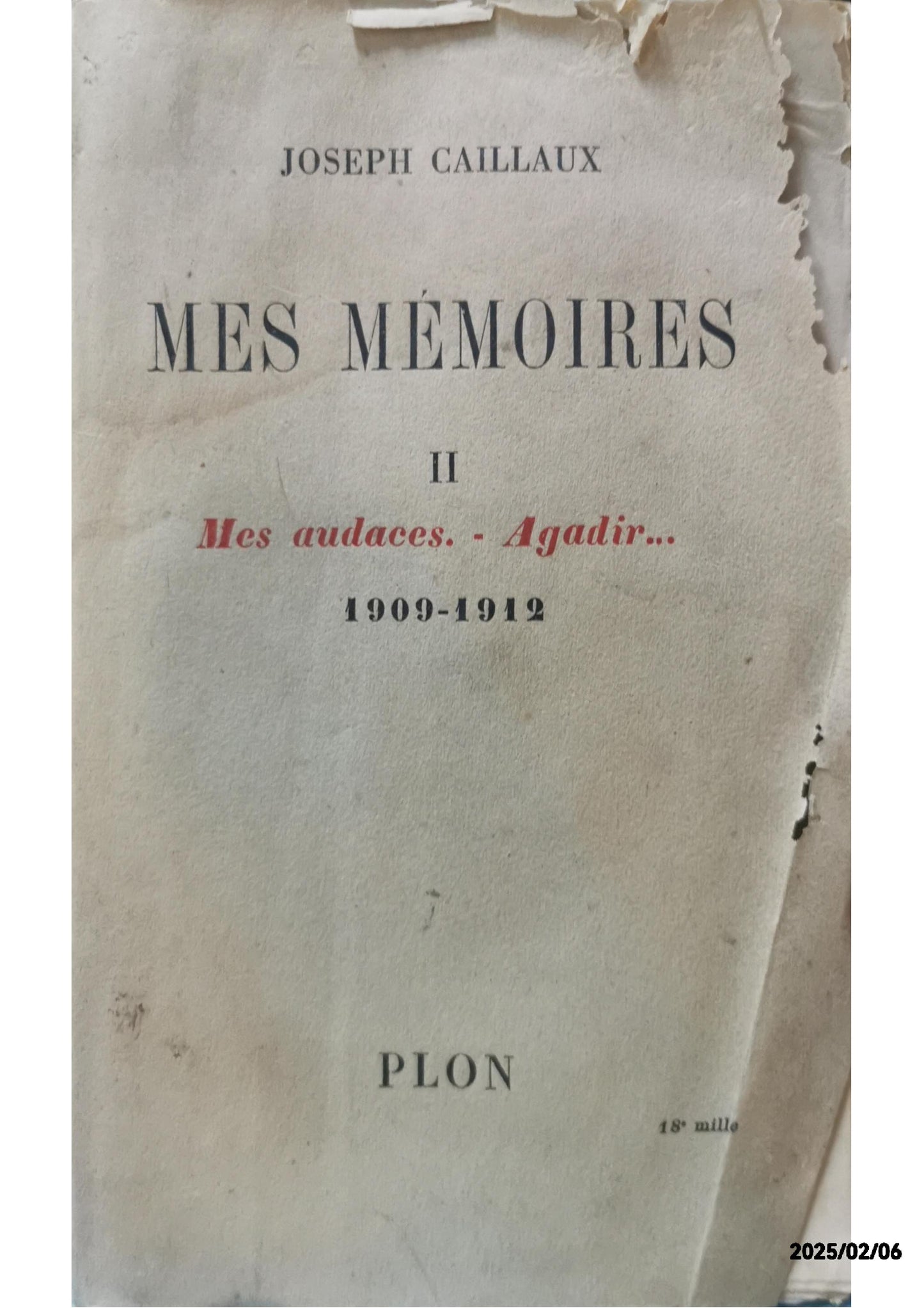 Mes mémoires: II: Mes audaces, Agadir : (1909-1912) Caillaux, Joseph Published by Paris : Plon, 1943 Soft cover