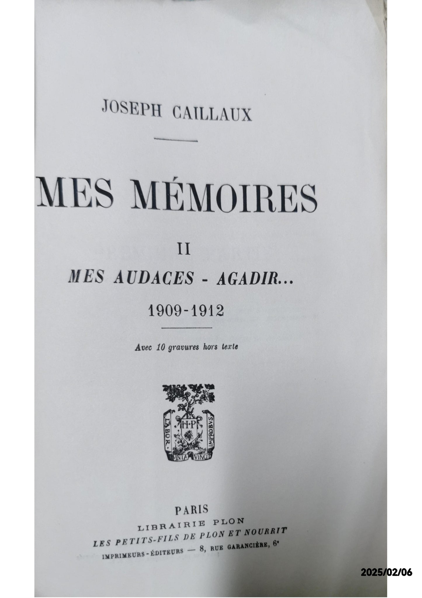 Mes mémoires: II: Mes audaces, Agadir : (1909-1912) Caillaux, Joseph Published by Paris : Plon, 1943 Soft cover