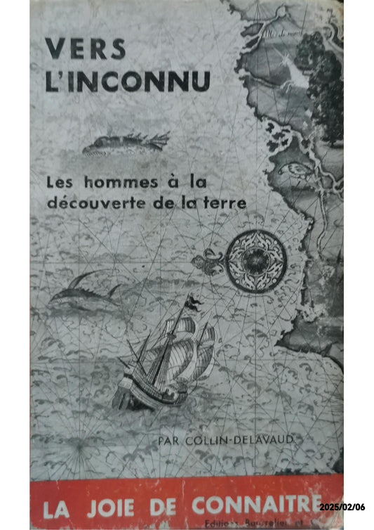 Vers l'inconnu. Les hommes à la découverte de la terre. Relié – 1 janvier 1939 de DELAVAUD Collin (Auteur)