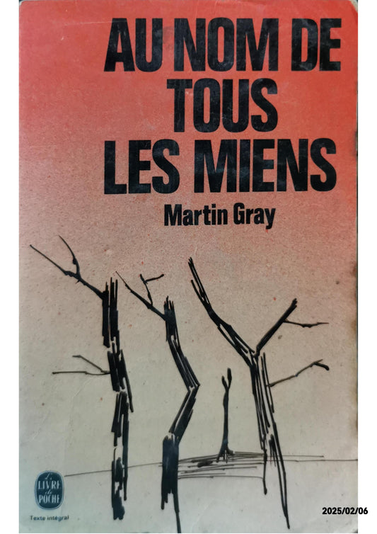 Au nom de tous les miens Poche – 27 février 2002 de Martin Gray (Auteur)