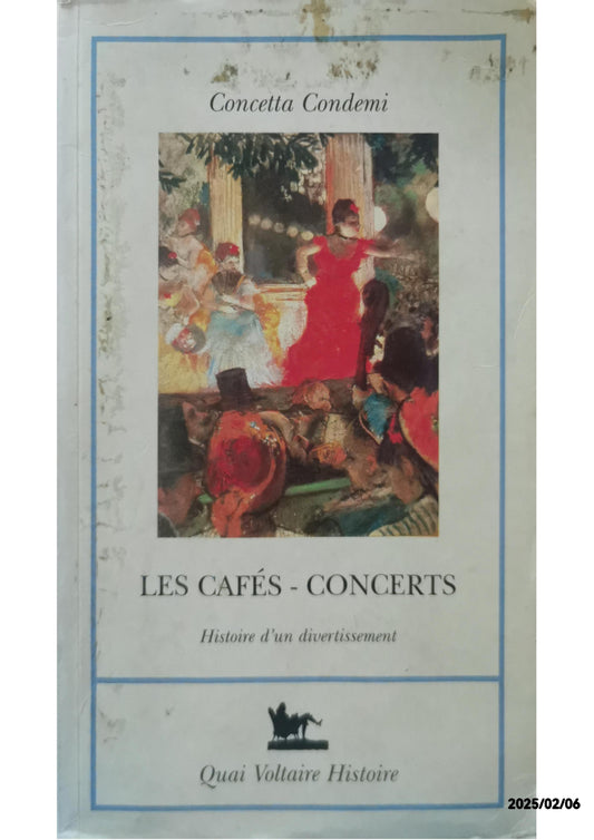 Les cafes-concerts - Histoire d'un divertissement, 1849-1914 Concetta Condemi Published by Quai Voltaire histoire, 1992 Used Condition: Comme neuf Soft cover