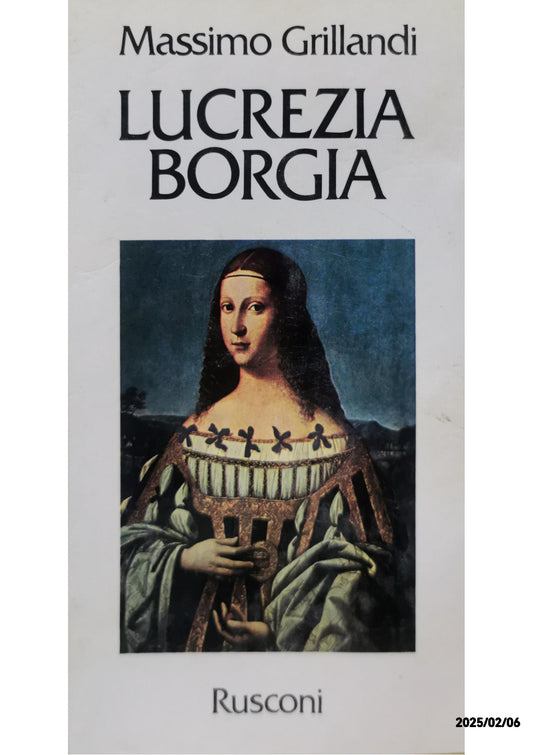 Lucrezia borgia Hardcover – January 1, 1984 Italian Edition  by Massimo GRILLANDI (Author)