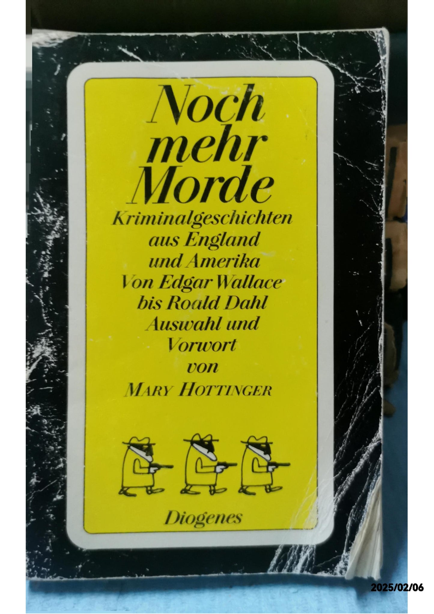 Noch mehr Morde: Kriminalgeschichten aus England und Amerika von Edgar Wallace bis Roald Dahl: Neue Kriminalgeschichten aus England und Amerika. Von Dorothy Sayers bis Peter Cheyney Paperback – 1 Feb. 2000 by Mary Hottinger