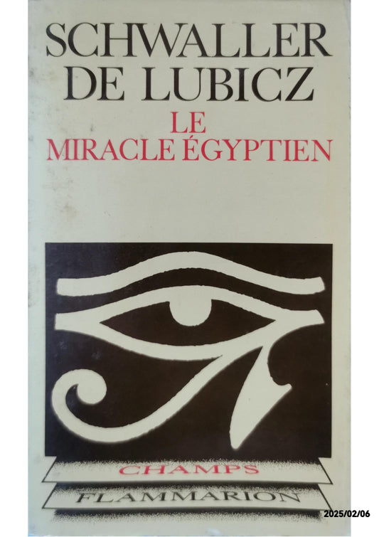 Le miracle egyptien Paperback – 1 Jan. 1963 French edition  by R.A. SCHAWALLER DE LUBICZ (Autor)