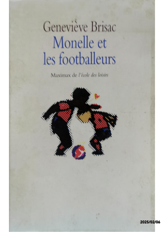 Monelle Et Les Footballeurs Broché – 12 octobre 2000 de Geneviève Brisac (Auteur)