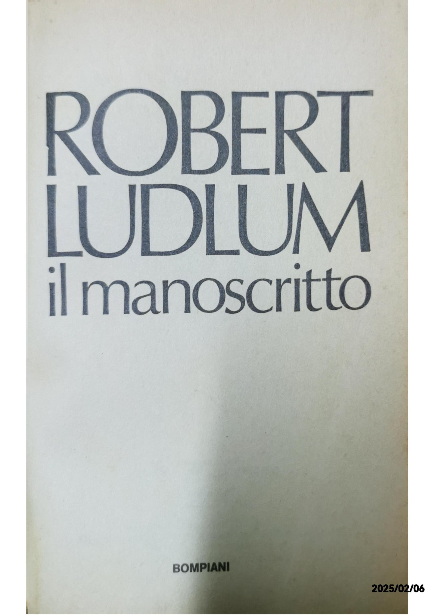 Il manoscritto Copertina flessibile – 17 febbraio 1993 di Robert Ludlum (Autore), Tullio Dobner (Traduttore)