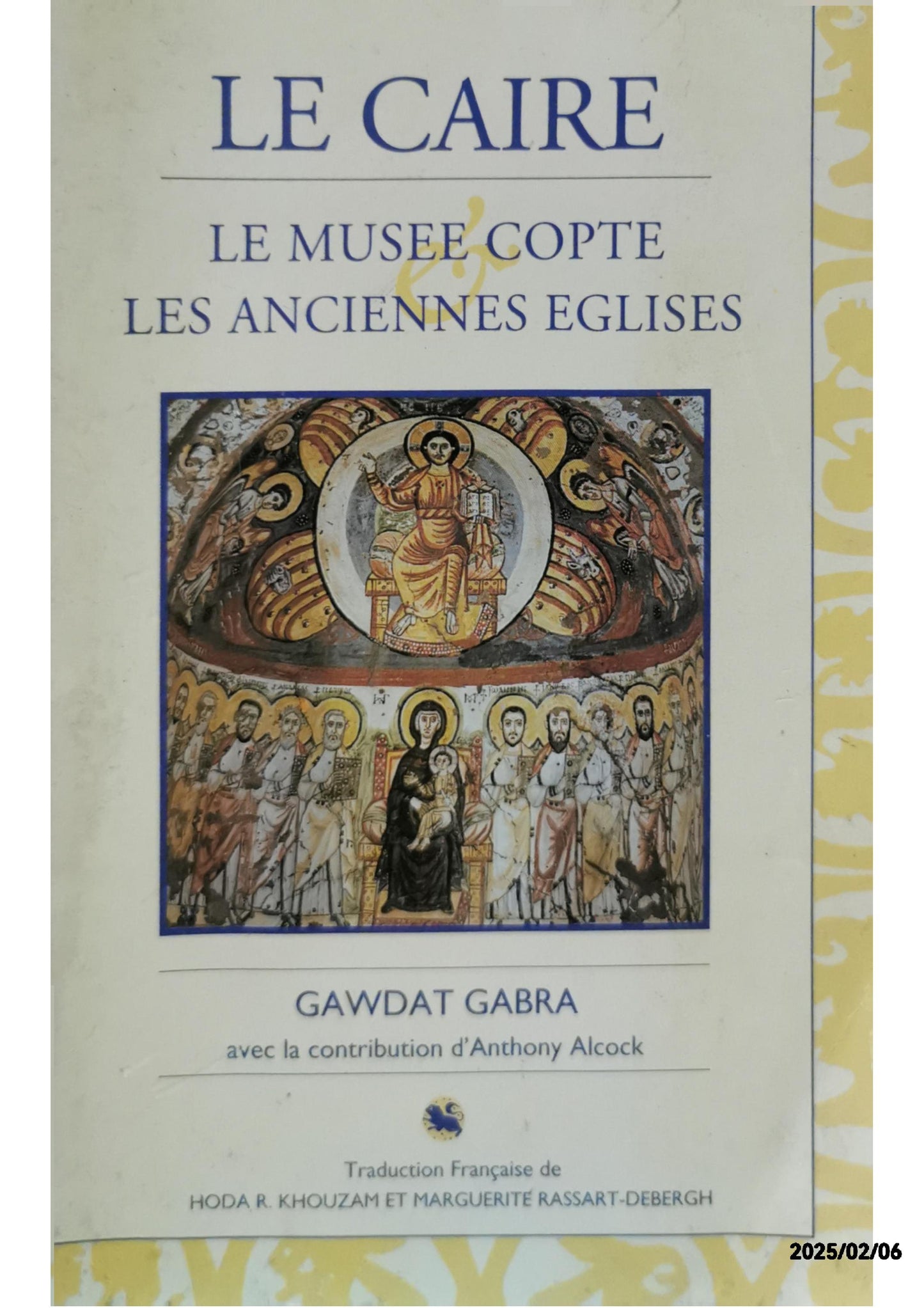 Le Caire. Le musée Copte & les anciennes Eglises. - by GABRA, Gawdat.-