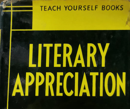 Literary Appreciation (v. 1) (Teach Yourself) Hardcover – 1 Dec. 1950 by Arthur Compton-Rickett (Author), Peter Westland (Editor)