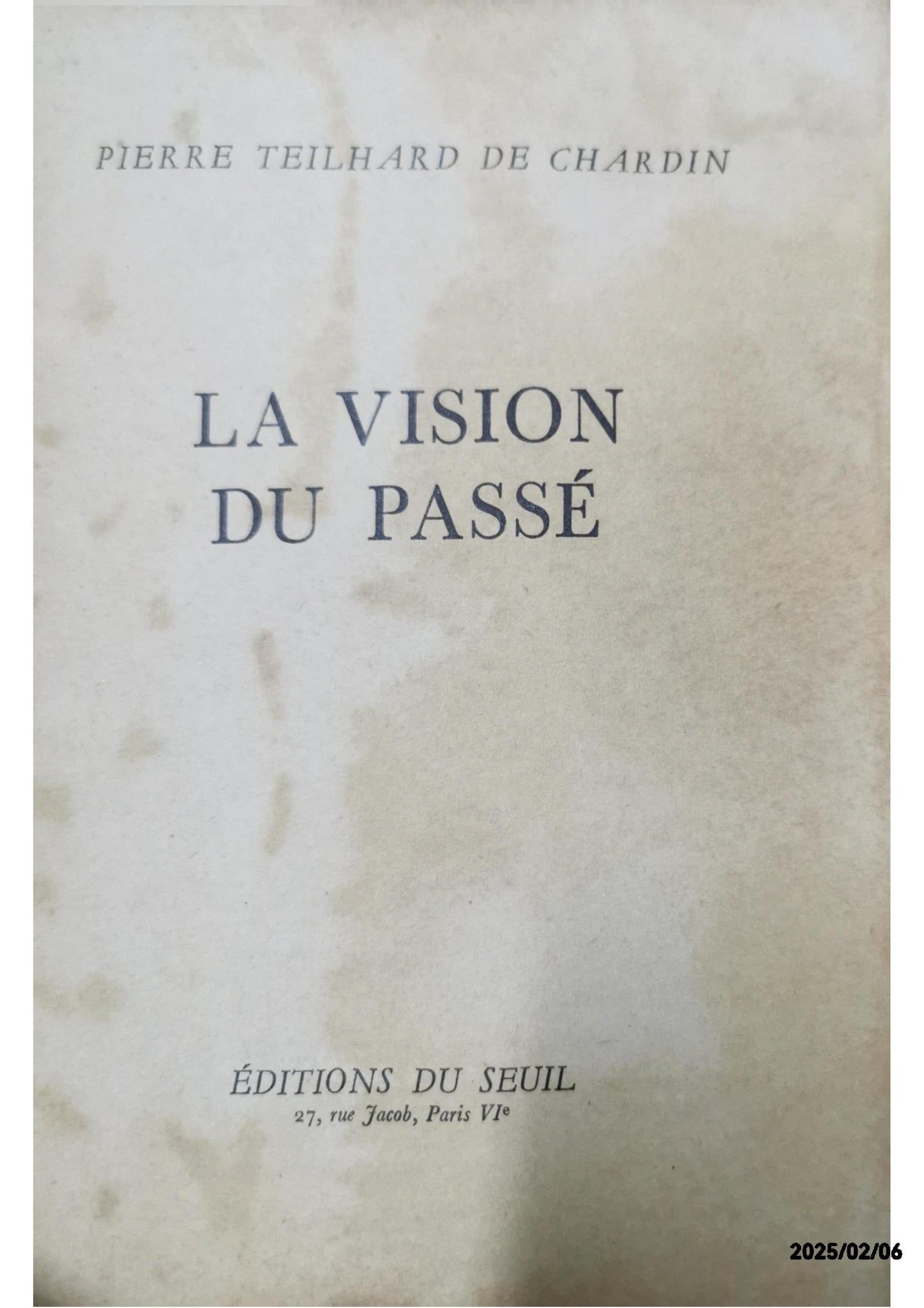 Oeuvres, tome 3 : La Vision du passé Broché – Grand livre, 1 janvier 1957 de Pierre Teilhard de Chardin (Auteur)