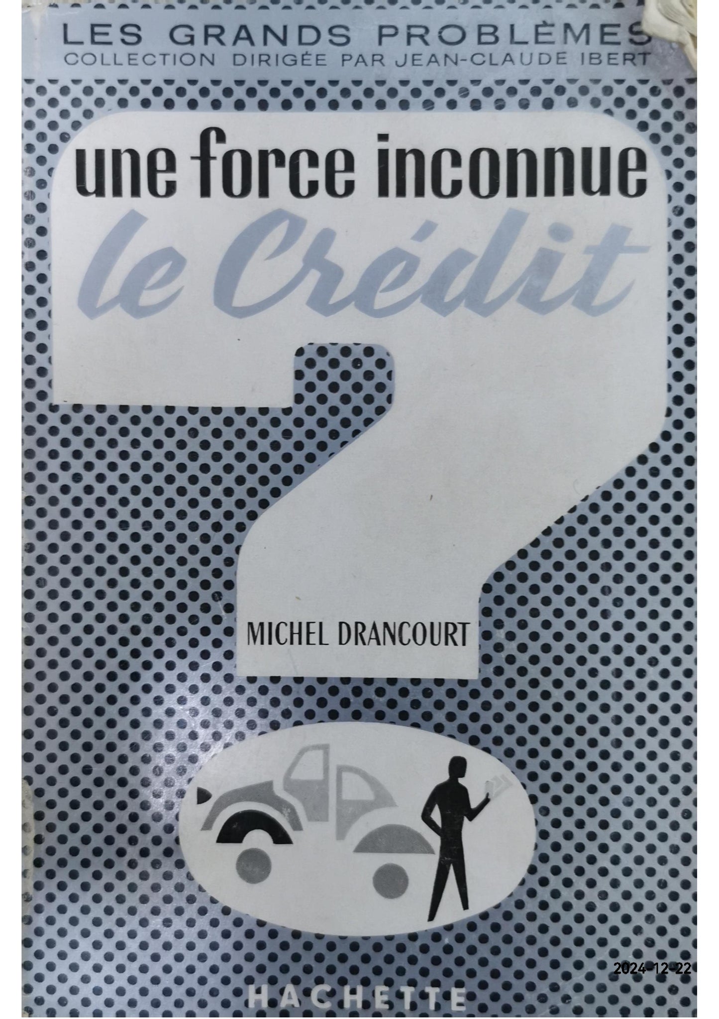 Une force inconnue le crédit Broché – 1 janvier 1961 Édition en Inconnu  de Drancourt Michel (Auteur)