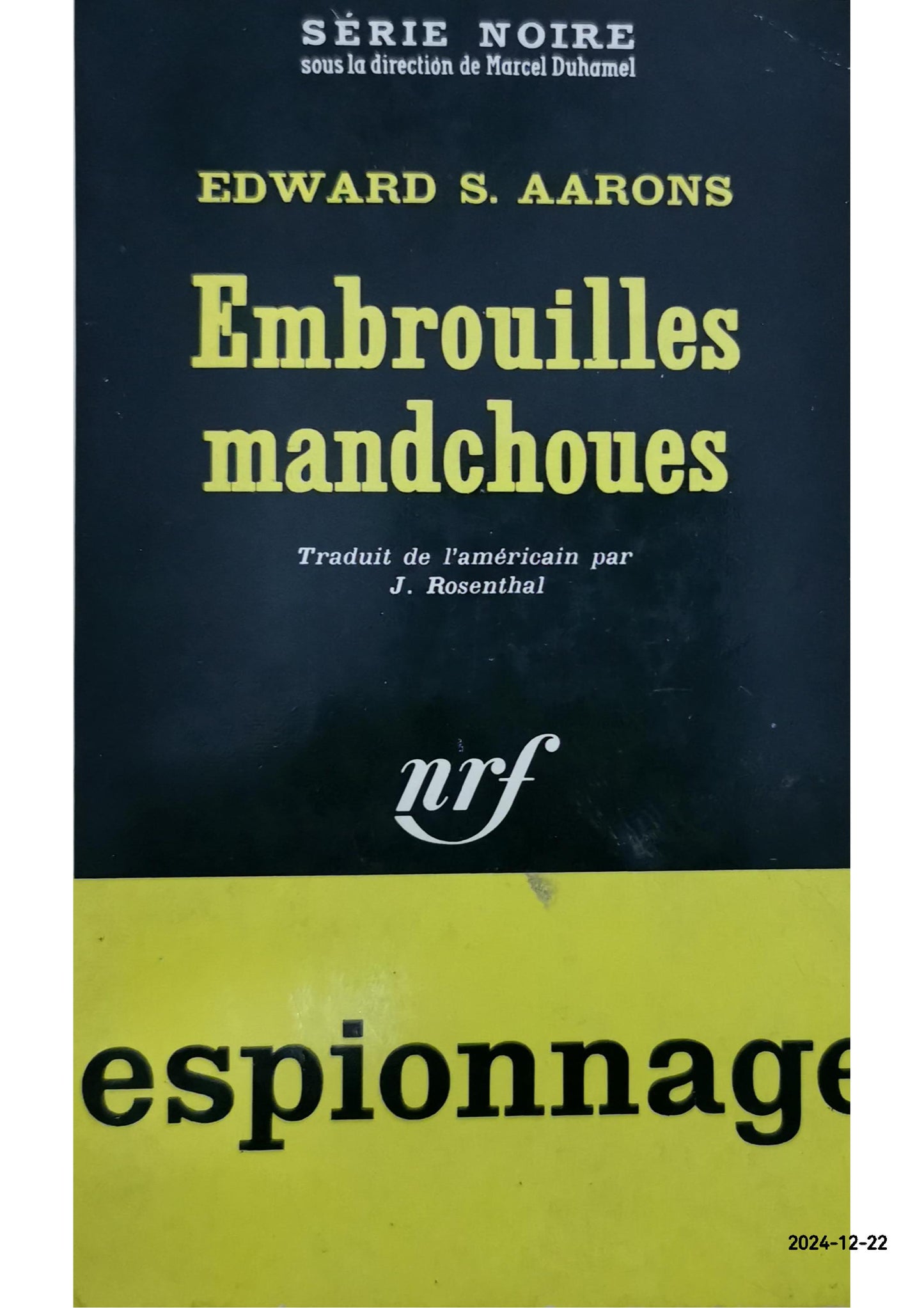 Edward S. Aarons Embrouilles mandchoues Trad. de l'anglais (États-Unis) par Jean Rosenthal Collection Série Noire (no837) Gallimard