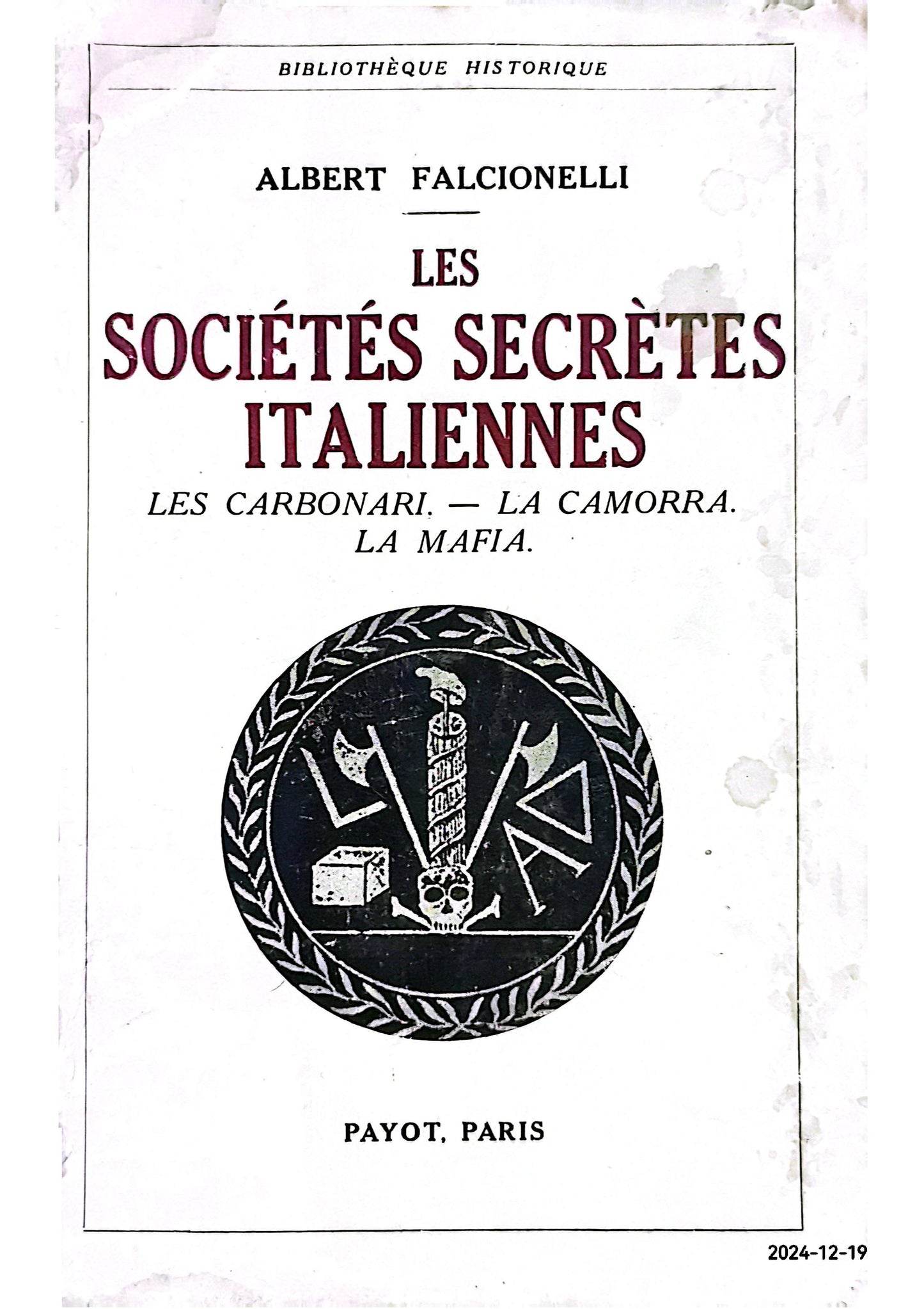 Les sociétés secrètes italiennes - Les Carbonari, la Camorra, la Mafia Broché – 1 janvier 1936 de Falcionelli (Albert) (Auteur)