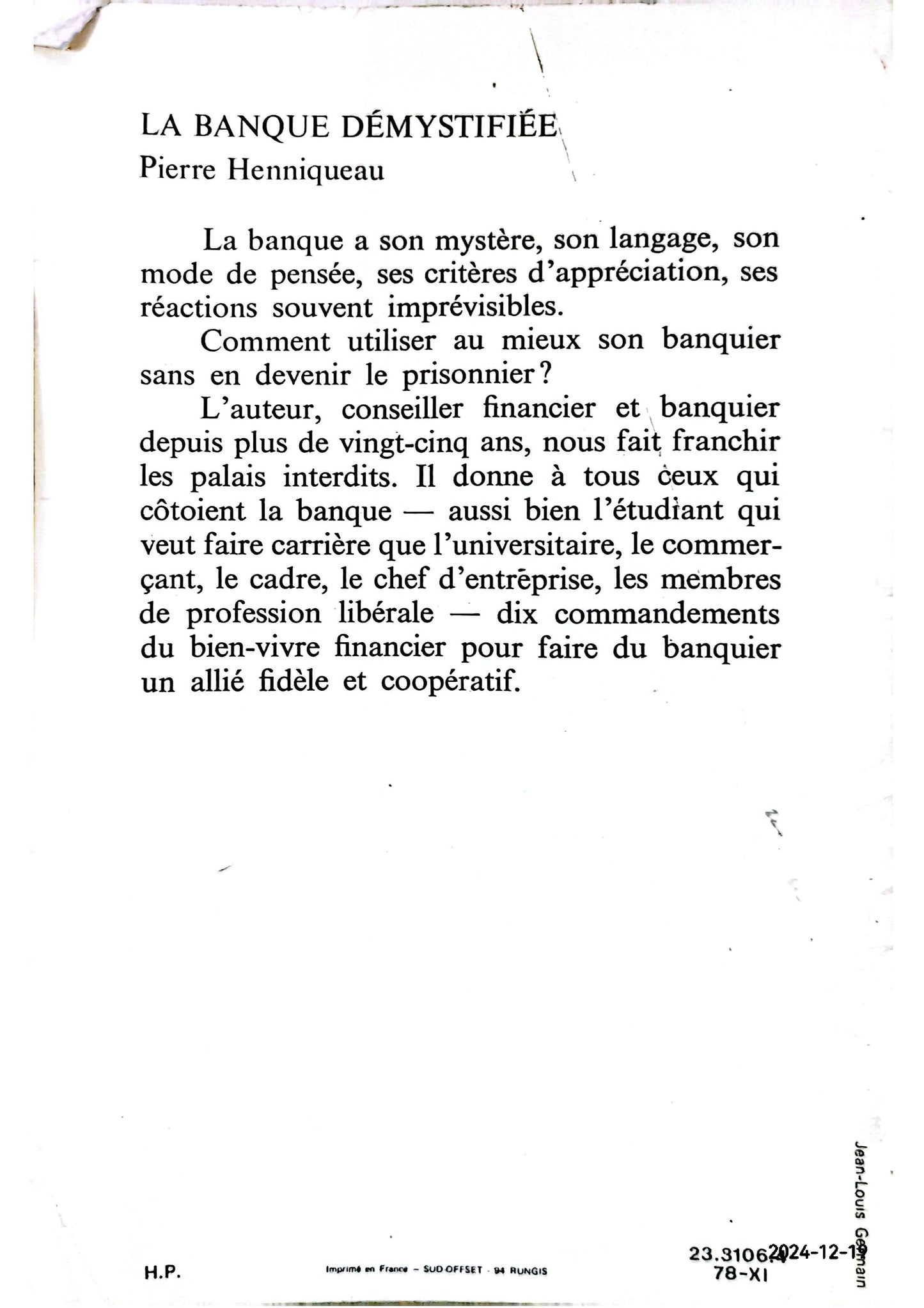 La Banque demystifiee: Ou, Dix manieres de tirer un meilleur parti de son banquier (French Edition) Paperback – 1 Jan. 1978 French edition  by HENNIQUEAU Pierre (Author)