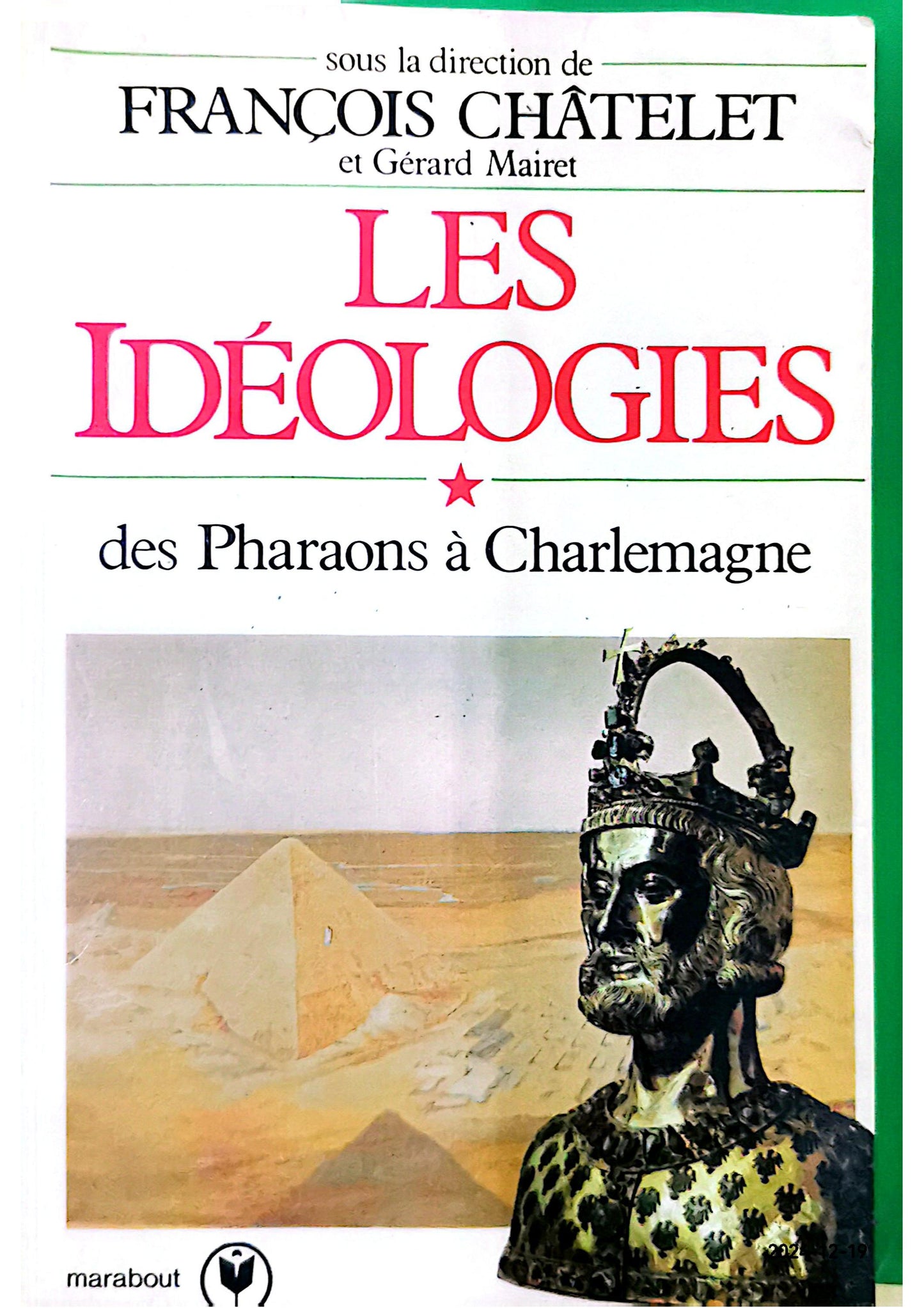 Les Idéologies (Marabout université) Reliure inconnue – 1 janvier 1981 Édition en Inconnu  de François Châtelet (Auteur), Gérard Mairet (Auteur), Odilon Cabat (Auteur)