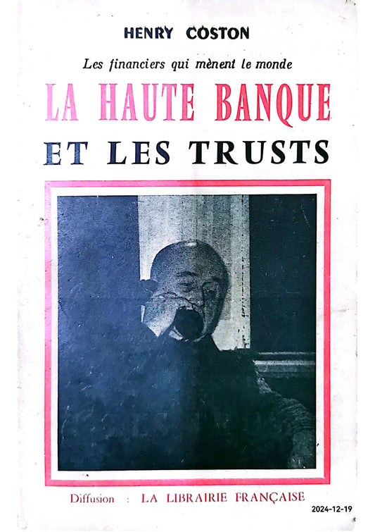 La HAUTE BANQUE ET LES TRUSTS EO Numerotee 1958 Envoi DEDICACE Signed Henry COSTON Published by La Librairie Francaise, 1958