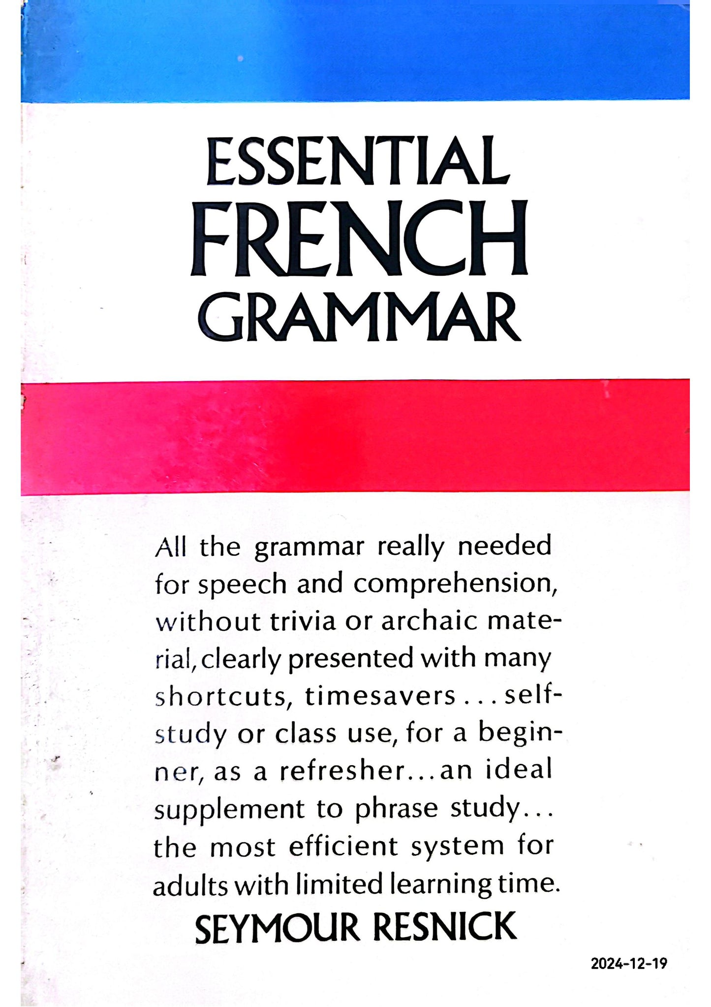 Essential French Grammar: All The Grammar Really Needed For Speech And Comprehension (Dover Language Guides Essential Grammar) by Seymour Resnick (Author)